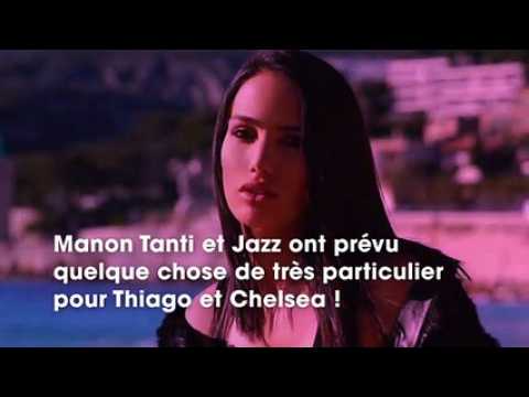 VIDEO : Manon Tanti et Jazz : vous ne devinerez jamais ce qu'elles ont prvu pour Tiago et Chelsea !