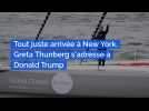 Tout juste arrivée à New York, Greta Thunberg s'adresse à Donald Trump