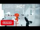 SUPERHOT - Launch Trailer - Nintendo Switch