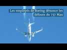 Les employés de Boeing dénonce les défauts du 737 Max