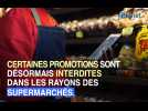 Supermarchés : ces promotions que vous ne verrez plus