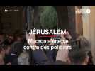 Macron s'agace contre des policiers israéliens à Jérusalem