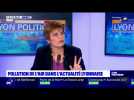 Béatrice Vessiller, invitée de Lyon Politiques est revenue sur l'épisode de pollution que subit Lyon