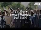 Il y a 30 ans, Nelson Mandela, icône mondiale de la lutte anti-apartheid, était libéré