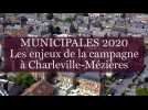 Les enjeux de la campagne des municipales à Charleville-Mézières