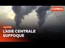 Asie centrale : la pollution étouffe les habitants