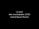 Le quiz des municipales d'Astrid Baud-Roche