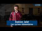Les racines élémentaires de Damien Jalet