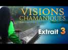 Visions Chamaniques // Extrait 3 // VOST