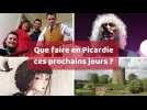Que faire en Picardie ces prochains jours ?