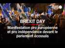 Brexit day: manifestation pro européenne et pro indépendance devant le parlement écossais