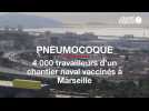 Pneumocoque à Marseille : 4 000 travailleurs d'un chantier naval vaccinés