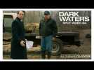 DARK WATERS | Spot vidéo #4