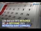Réforme des retraites : les dates pour les principales mesures