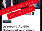 Aurélie Dotremont : Accusée de mentir au sujet du meurtre de sa soeur, elle met les choses au clair !