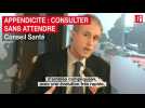 Appendicite : consulter sans attendre