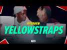 YELLOWSTRAPS L'INTERVIEW BRO'Z'ERS