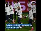 La présentation express de Dortmund-PSG