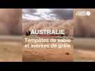 Australie. Tempêtes de sables et averses de grêles