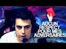 JE RESPECTE PAS MES ADVERSAIRES !
