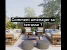 Comment aménager sa terrasse ?