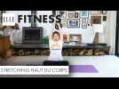 15 minutes de stretching spécial haut du corpsELLE Fitness