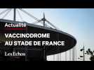 Le stade de France, transformé en vaccinodrome, ouvre ses portes