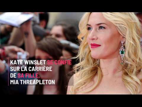 VIDEO : Kate Winslet se confie sur la carrière de sa fille, Mia Threapleton.