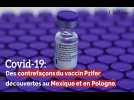 Covid-19: Des contrefaçons du vaccin Pfizer découvertes au Mexique et en Pologne