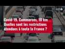VIDÉO. Covid-19 : commerces, 10 km... Quelles sont les restrictions étendues à toute la France ?