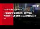 VIDÉO. A Trouville-sur-Mer, le magicien Mathieu Stepson présente un spectacle interactif