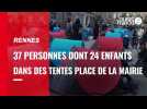 Rennes. 37 personnes dont 24 enfants dans des tentes place de la mairie