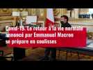 VIDÉO. Covid-19 : le retour à la vie normale annoncé par Emmanuel Macron