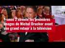 VIDÉO. France 2 dévoile les premières images de Michel Drucker avant son grand retour