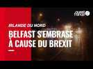 VIDÉO. Irlande du Nord : une semaine de violences à Belfast à cause du Brexit