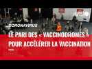 VIDÉO. Covid-19 : Le pari des « vaccinodromes » pour accélérer la campagne vaccinale