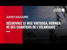 VIDEO. À Saint-Nazaire, embarquez pour une visite à bord du paquebot MSC Virtuosa