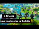 5 choses que vous ignoriez au sujet de Fortnite