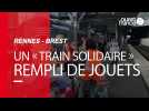 VIDEO : Un « train solidaire » rempli de jouets entre Rennes et Brest