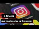 5 choses que vous ignoriez sur Instagram