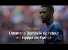 Football: Ousmane Dembélé de retour chez les Bleus