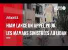 VIDÉO. Rennes : appel à la solidarité pour aider les mamans sinistrées au Liban