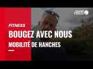 Bougez avec nous #4. Séance spécial mobilité de hanche