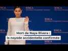 Mort de Naya Rivera : la noyade accidentelle confirmée