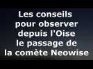Les conseils pour observer depuis l'Oise le passage de la comète Neowise