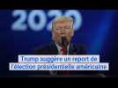Donald Trump suggère un report de l'élection présidentielle américaine