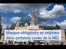 Covid-19 : Masque obligatoire en extérieur dans les zones fréquentées de la MEL