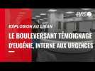 LIban. Le terrible et émouvant témoignage d'Eugénie, interne aux urgences