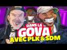 DANS LA GOVA avec PLK & SDM | 