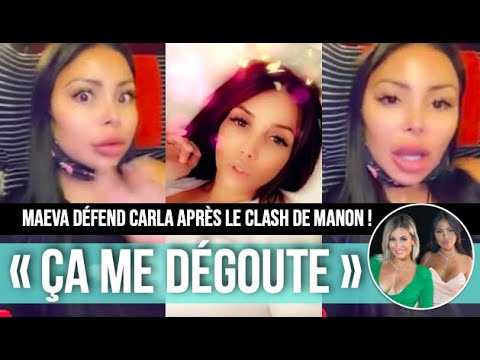 VIDEO : MAEVA DFEND CARLA APRS LE CLASH AVEC MANON ET TACLE FORT  AQABABE FAIT DES RVLATIONS CHO